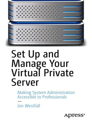 cover image of Set Up and Manage Your Virtual Private Server